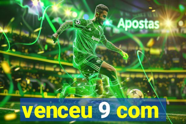 venceu 9 com